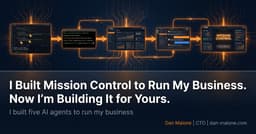 I Built Mission Control to Run My Business. Now I'm Building It for Yours.