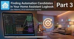 Finding Automation Candidates in Your Home Assistant Logbook (Part 3)